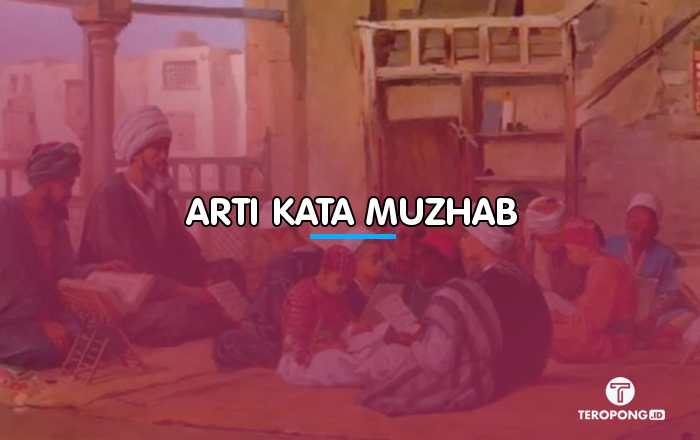 Arti Kata Muzhab