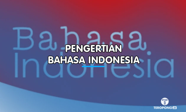 pengertian bahasa indonesia