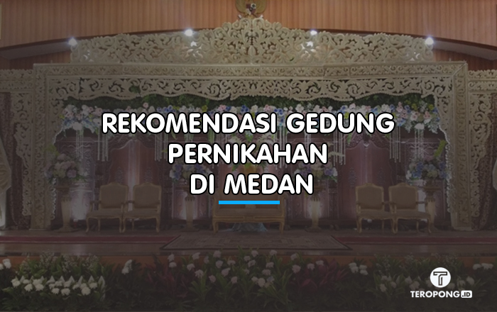 Rekomendasi Gedung Pernikahan di Medan
