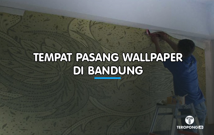 Tempat Pasang Wallpaper di Bandung