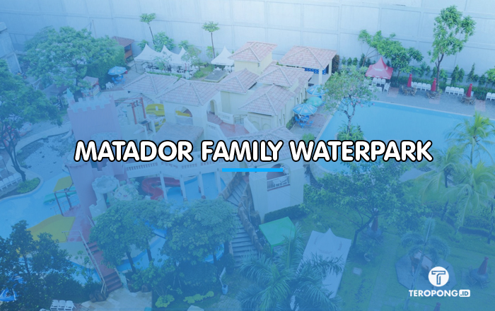 Matador Family Waterpark