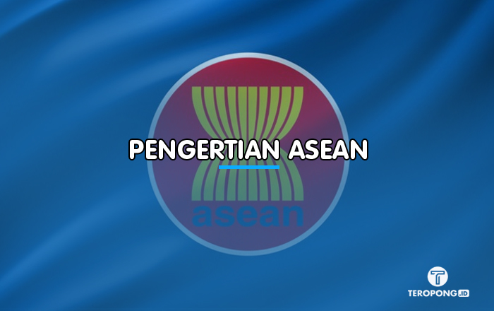 Pengertian ASEAN