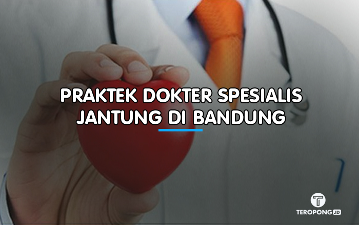 Praktek Dokter Spesialis Jantung di Bandung
