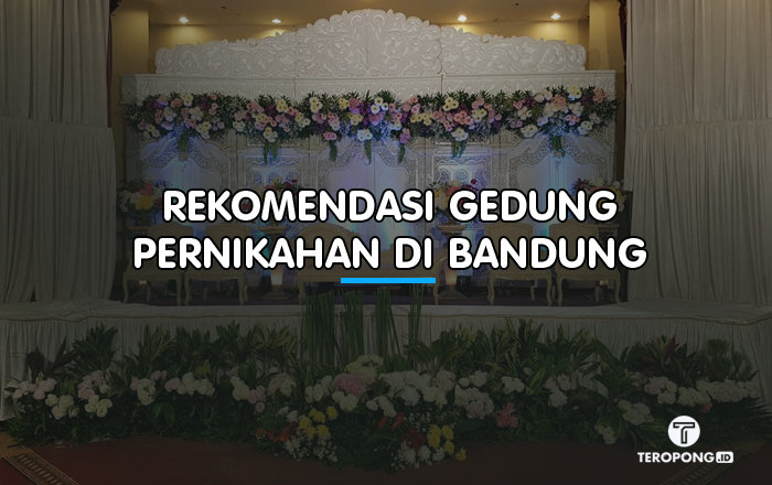 Rekomendasi Gedung Pernikahan di Bandung
