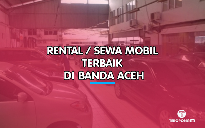 Rental Mobil Terbaik di Banda Aceh