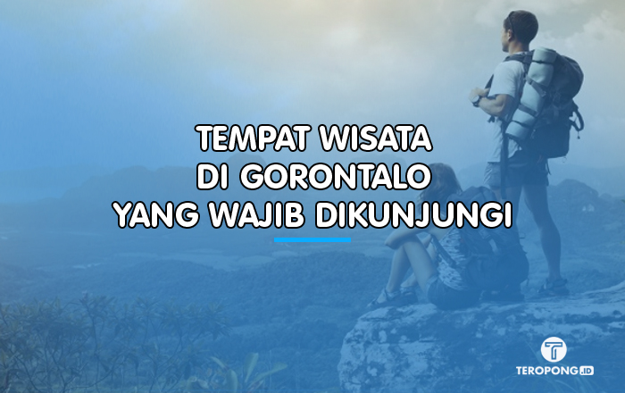 Tempat Wisata di Gorontalo yang Wajib Dikunjungi
